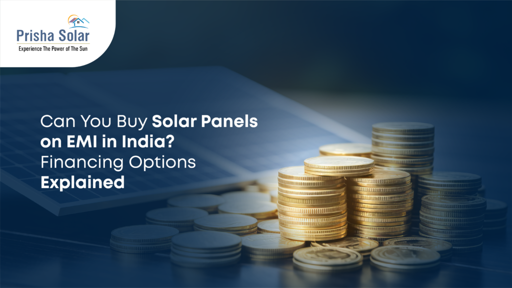 Can You Buy Solar Panels on EMI in India? Financing Options Explained