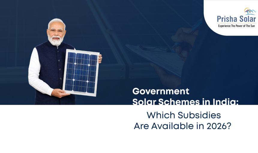 Government Solar Schemes in India Which Subsidies Are Available for Homeowners in 2026 - Prisha Solar