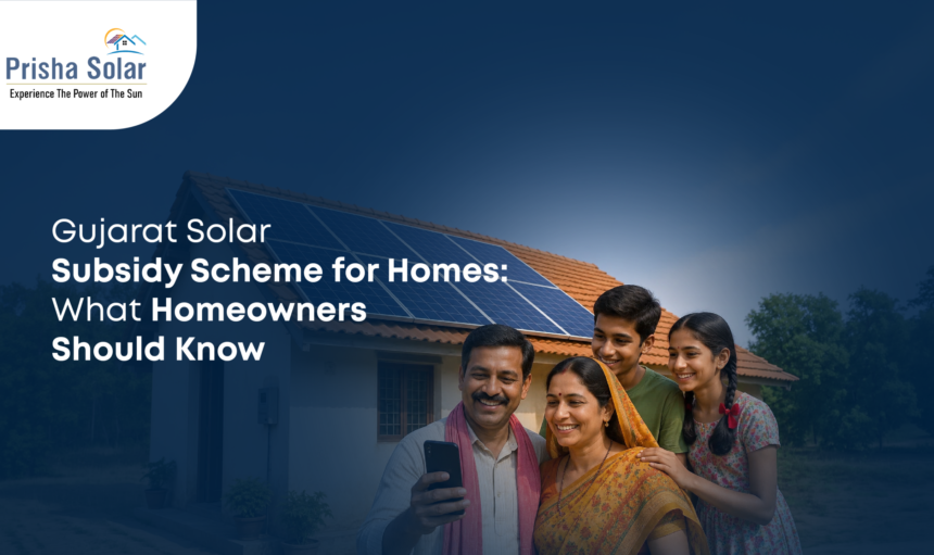 Gujarat Solar Subsidy Scheme for Homes What Homeowners Should Know - Prisha Solar