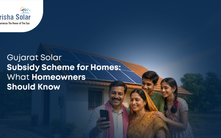 Gujarat Solar Subsidy Scheme for Homes What Homeowners Should Know - Prisha Solar