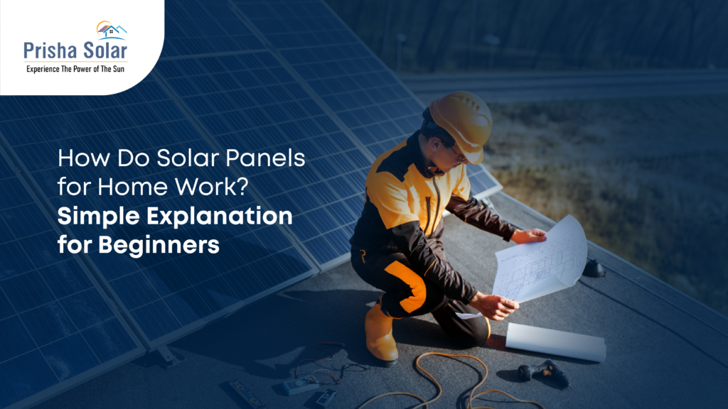 How Do Solar Panels for Home Work? Simple Explanation for Beginners