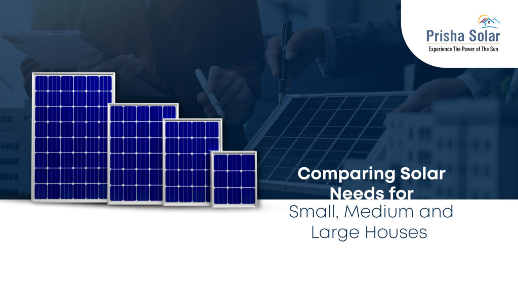 Comparing Solar Needs for Small, Medium and Large Houses