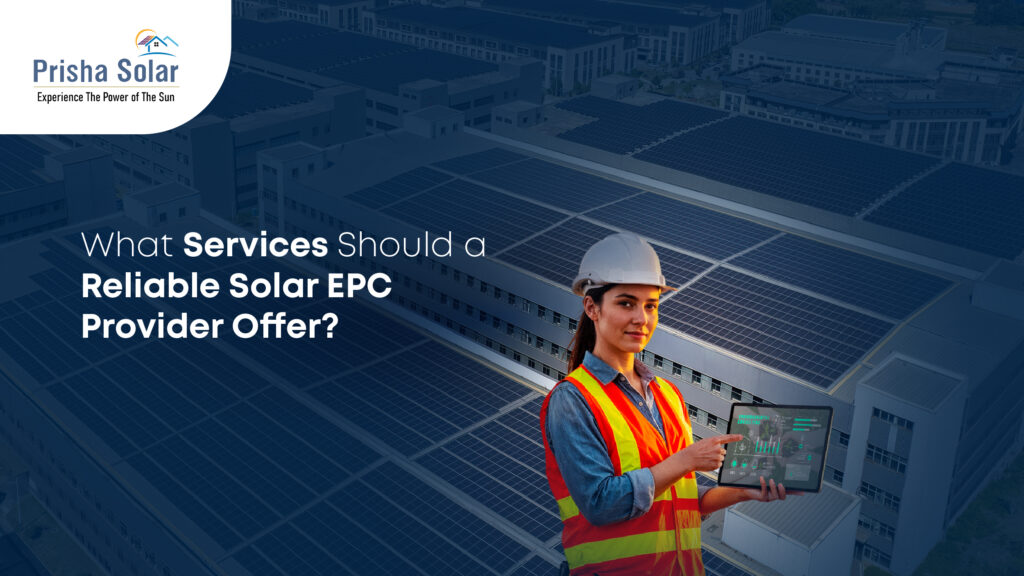 What Services Should a Reliable Solar EPC Provider Offer?