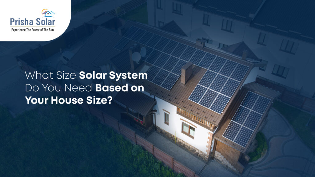 What Size Solar System Do You Need Based on Your House Size?
