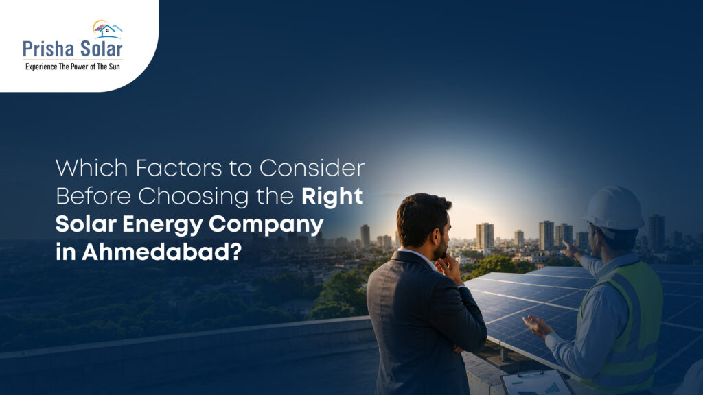Which Factors Should You Consider Before Choosing the Right Solar Energy Company in Ahmedabad?