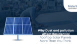Why Dust and Pollution Affect Residential Rooftop Solar Panels More Than You Think - Prisha Solar