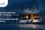 Rooftop Solar for EV Charging at Home What Indian Homeowners Should Know - Prisha Solar