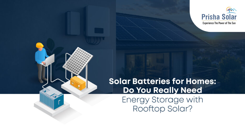Solar Batteries for Homes: Do You Really Need Energy Storage with Rooftop Solar?