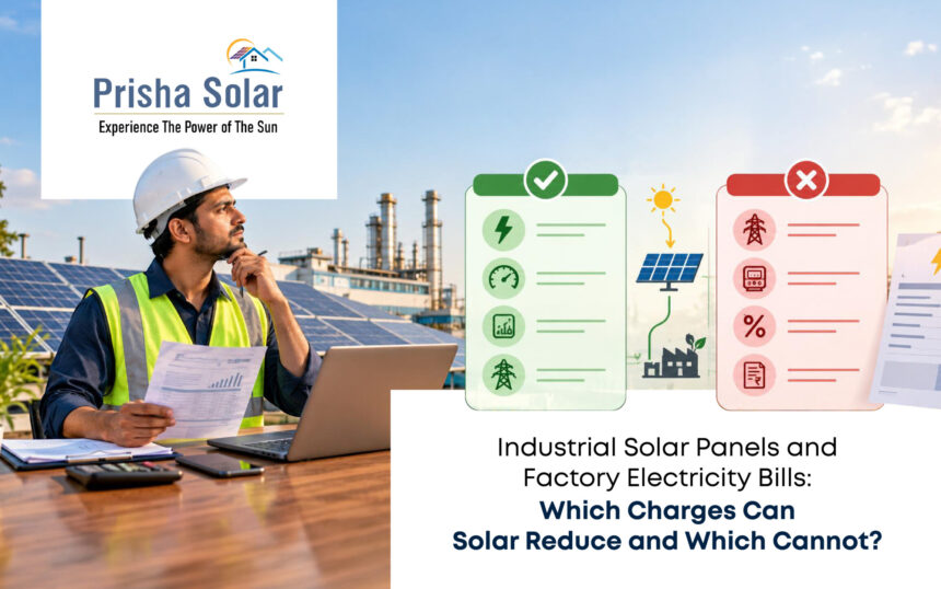 Industrial Solar Panels and Factory Electricity Bills Which Charges Can Solar Reduce and Which Cannot - Prisha Solar