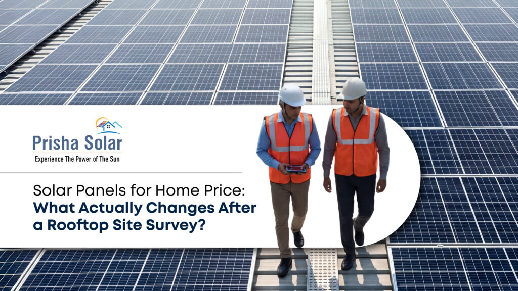 Solar Panels for Home Price: What Actually Changes After a Rooftop Site Survey?